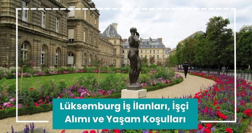 Lüksemburg İş İlanları İşçi Alımı ve Yaşam Koşulları